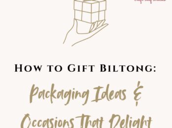 How to Gift Biltong